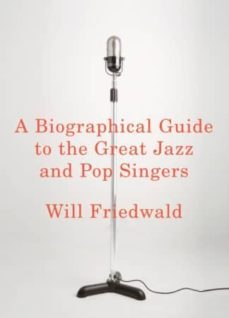 a biographical guide to the great jazz and pop sin-will friedwald-9780375421495