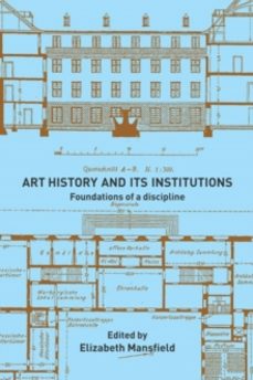 art history and its institutions-elizabeth mansfield-9780415228695