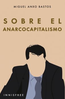 sobre el anarcocapitalismo-miguel anxo bastos boubeta-9780463885895