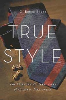 true style : the history and principles of classic menswear-g. bruce boyer-9780465053995