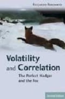 volatility and correlation: the perfect hedger and the fox (2nd e d.)-riccardo rebonato-9780470091395