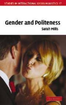 gender and politeness (studies in internactional sociolinguistics ; 17)-sara mills-9780521009195