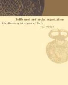 settlement and social organisation: the merovigian region of metz-guy halsall-9780521521895