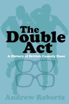 the double act (ebook)-andrew roberts-9780750990295
