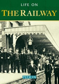 life on the railway (ebook)-anthony burton-9780752494395