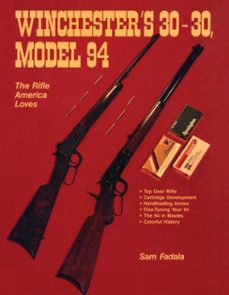 winchester's 30-30, model 94 (ebook)-sam fadala-9780811771795