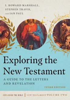 exploring the new testament (ebook)-i. howard marshall-stephen travis-ian paul-9780830825295
