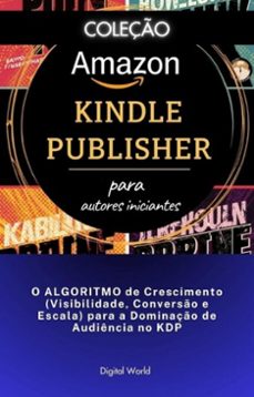 o algoritmo de crescimento (visibilidade, converso e escala) para a dominaço de audiencia no kdp (ebook)-9780911018295