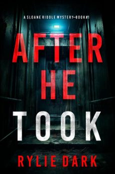 after he took (a sloane riddle suspense thrillerbook 1) (ebook)-rylie dark-9781094386195