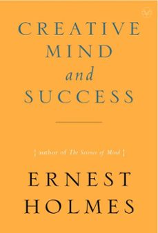 the creative mind and success (ebook)-ernest holmes-9781101216095
