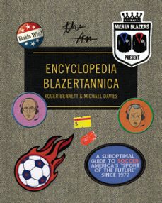 men in blazers present encyclopedia blazertannica (ebook)-roger bennett-michael davies-9781101875995