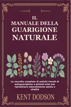 il manuale della guarigione naturale (ebook)-kent dodson-9781105556395