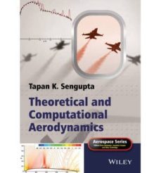 theoretical and computational aerodynamics-tapan k. sengupta-9781118787595