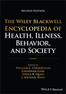 the wiley blackwell encyclopedia of health, illnes s, behavior, a nd society 2nd edition-wc cockerham-9781119908395