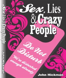 sex, lies &amp; crazy people (ebook)-john hickman-9781310754395