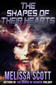 the shapes of their hearts (ebook)-melissa scott-9781370936595