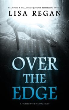 over the edge: a p.i. jocelyn rush digital short (ebook)-lisa regan-9781393815495