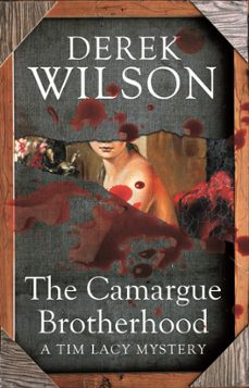 the camargue brotherhood (ebook)-derek wilson-9781405522595