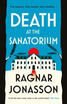 death at the sanatorium-ragnar jonasson-9781405949095