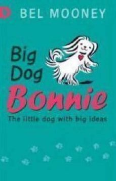 big dog bonnie-9781406303995