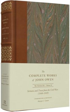 sermons and tracts from the civil wars (16461649) (volume 18) (ebook)-john owen-9781433586095