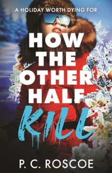 how the other half kill (ebook)-p.c. roscoe-9781444934595