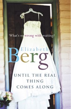 until the real thing comes along-elizabeth berg-9781448165995