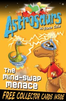 astrosaurs 4: the mind-swap menace (ebook)-steve cole-9781448173495