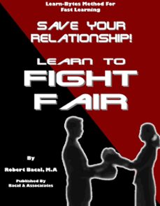 save your relationship by learning to fight fair (learn-bytes series @1) (ebook)-robert bacal-9781458009395