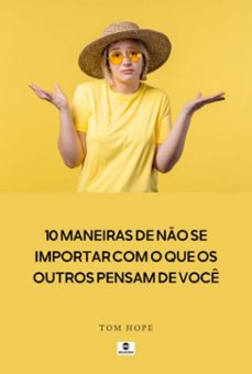 10 maneiras de no se importar com o que os outros pensam de voce (ebook)-james fries-9781526011695
