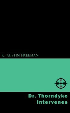 dr. thorndyke intervenes (ebook)-9781537800295