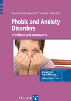phobic and anxiety disorders in children and adolescents (ebook)-amie e. grills-taquechel-thomas h. ollendick-9781613343395
