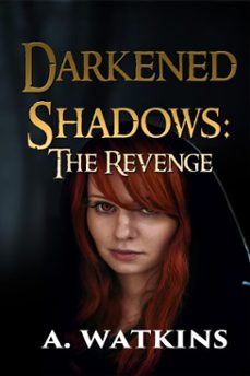 darkened shadows: the revenge-a. watkins-9781629894195