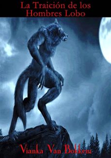 la traicion de los hombres lobo (ebook)-9781633392595