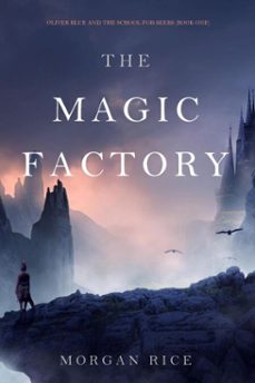 the magic factory (oliver blue and the school for seersbook one) (ebook)-morgan rice-9781640296695
