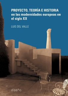 proyecto, teoria e historias en las modernidades internacionales del s xx (ebook)-luis del valle-9781643609195
