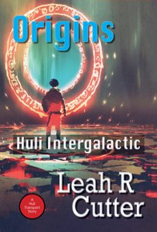 origins: huli intergalactic-leah cutter-9781644701195