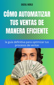 como automatizar tus ventas de manera eficiente - la guia definitiva para optimizar tus procesos de ventas (ebook)-9781722410995
