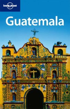 guatemala (lonely planet. travel guides) (4th ed.)-9781741791495