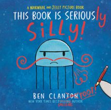 this book is seriously silly! (a narwhal and jelly picture book @2) (ebook)-ben clanton-9781774886595