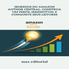 segredos do amazon author central: construa um perfil irresistivel e conquiste seus leitores (ebook)-9781779740595