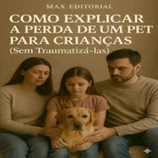 como explicar a perda de um pet para crianças (sem traumatiza-las) (ebook)-max editorial-9781779744395