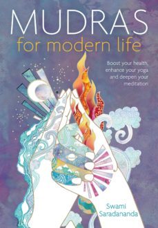 mudras for modern life (ebook)-swami saradananda-9781780288895