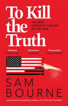 to kill the truth (ebook)-sam bourne-9781787474895