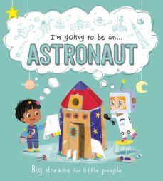 i'm going to be an... astronaut-9781800222595