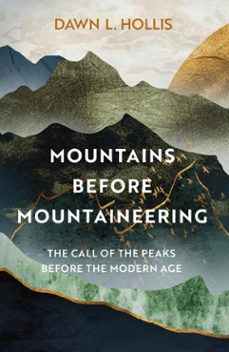 mountains before mountaineering (ebook)-dawn l. hollis-9781803993195