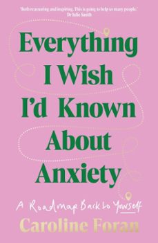everything i wish i'd known about anxiety (ebook)-caroline foran-9781804584095