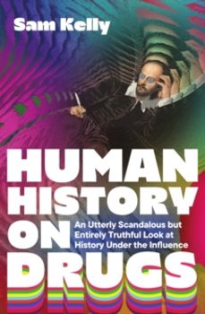 human history on drugs-sam kelly-9781837733095