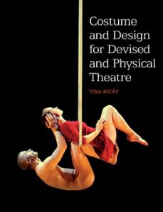 costume and design for devised and physical theatre (ebook)-tina bicat-9781847974495