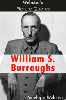 webster's william s. burroughs picture quotes (ebook)-9781868891795